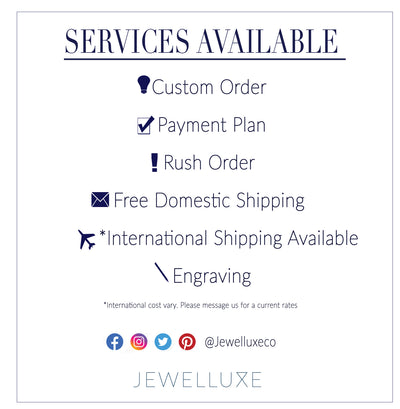 Services Available, Custom Orders, Payment Plans, Rush Order, Free Domestic Shipping, International Shipping, Engraving